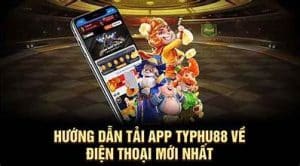 Hướng dẫn tải app TyPhu88